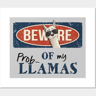 Beware Of My Prob-Llamas! Posters and Art